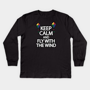 Keep calm and fly with the wind Kids Long Sleeve T-Shirt